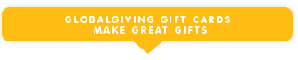 GlobalGiving Gift Cards Make Great Gifts
