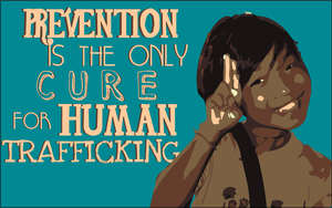 Prevention is the only cure for human trafficking