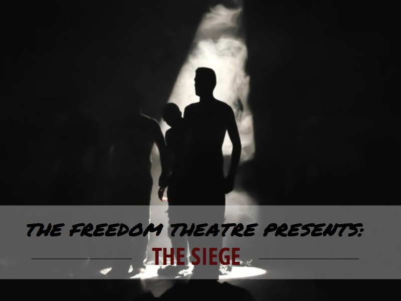 The Siege - The Freedom Theatre UK Tour