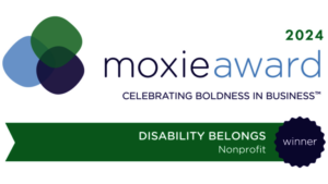 Disability Belongs won the 2024 Moxie Award