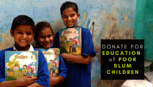 Help Educate Poor Slum Children In India