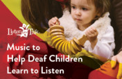 Music to Help Deaf Children Learn to Listen