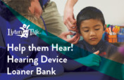 Help them Hear! Hearing Device Loaner Bank