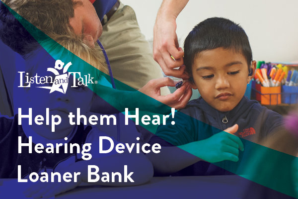 Help them Hear! Hearing Device Loaner Bank