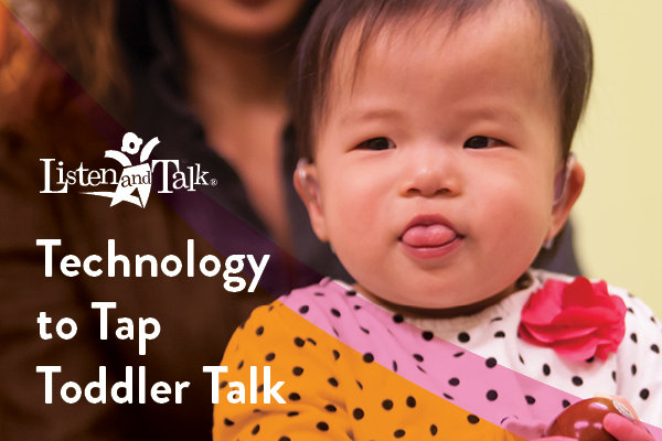 Technology to Tap Toddler Talk