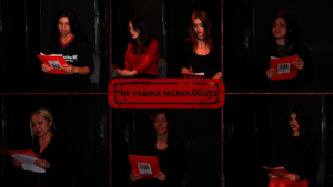 The performance of "The Vagina Monologues"