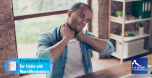 Employment Packs for Adults with Neurofibromatosis