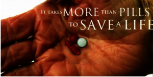 "It Takes More than Pills to Save a Life"