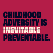 Childhood Adversity is Preventable