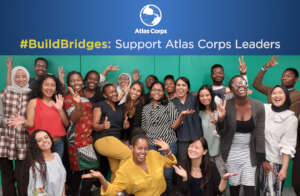 #BuildBridges: Support Atlas Corps Global Leaders