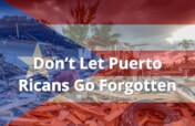 Don't Let Puerto Ricans Go Forgotten
