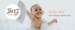 Holiday Drive: Size 6 Diapers and Pull ups!