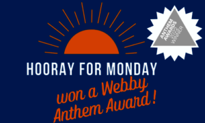 Hooray for Monday Won a Webby!