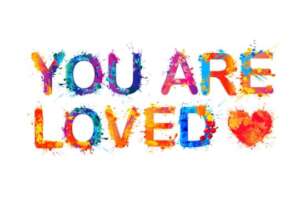 YOU ARE LOVED