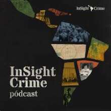 InSight Crime Podcast