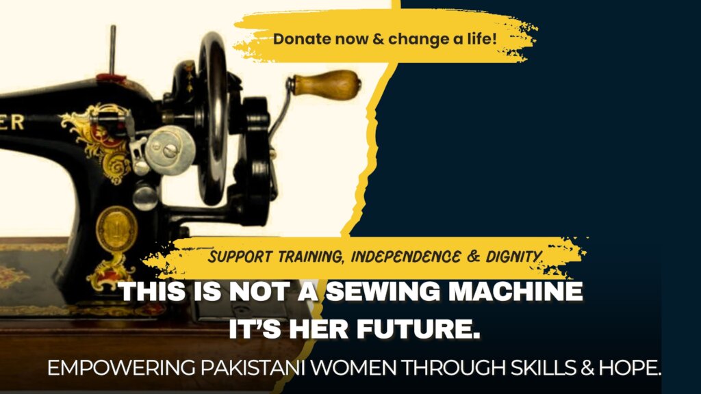 Sewing Hope: Empower Women in Pakistan