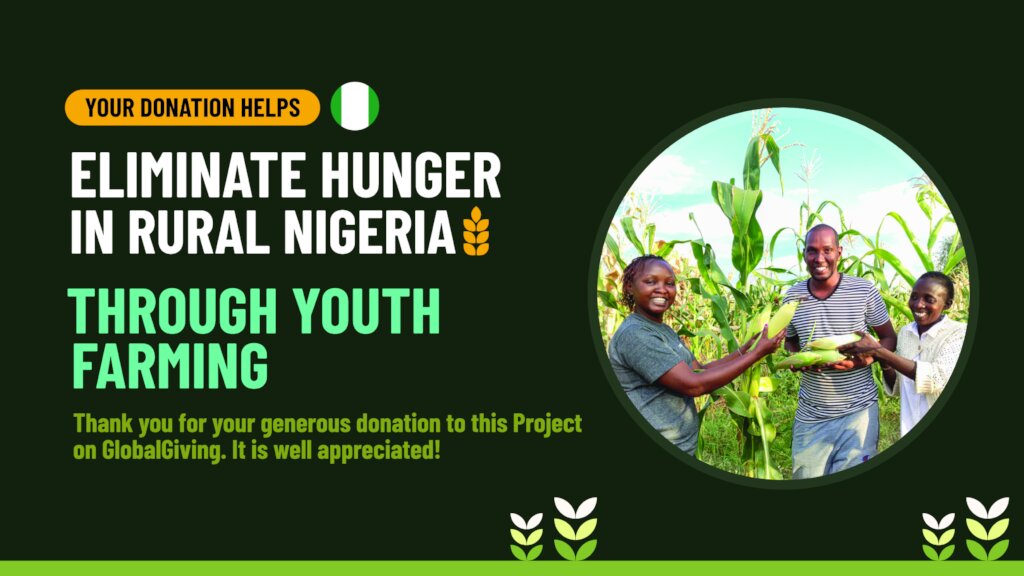 Eliminate Hunger in Nigeria Through Youth Farming
