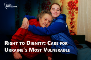 Right to Dignity: Care Ukraine's Most Vulnerable