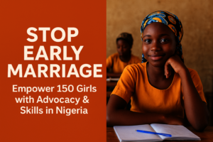 Help Stop Child Marriage Through Advocacy & Skills