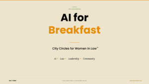 AI for Breakfast City Circles for Women in Law