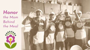 Honor the Mom Behind the Meal