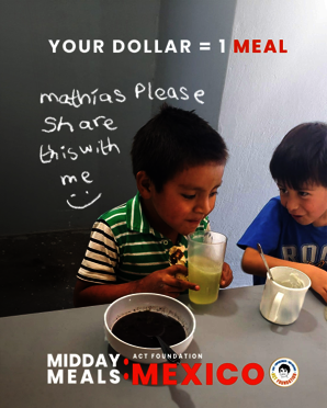 ACT Foundation SCHOOL MEAL PROGRAM : Mexico