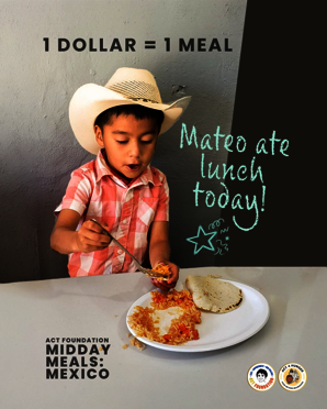 ACT Foundation SCHOOL MEAL PROGRAM : Mexico