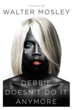 Debbie Doesn't Do It Anymore by Walter Mosley