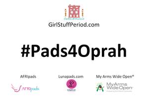 Our Campaign #Pads4Oprah