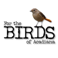 FOR THE BIRDS OF ACADIANA