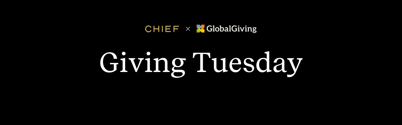 Chief x GlobalGiving | Giving Tuesday